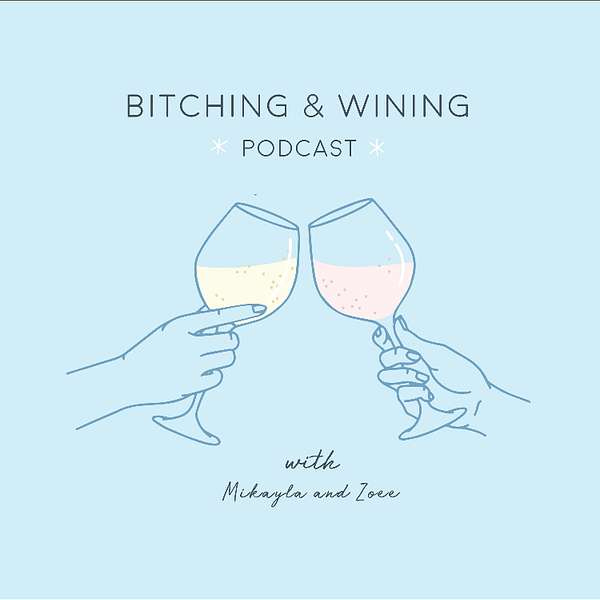 Bitching and Wining Podcast Artwork Image