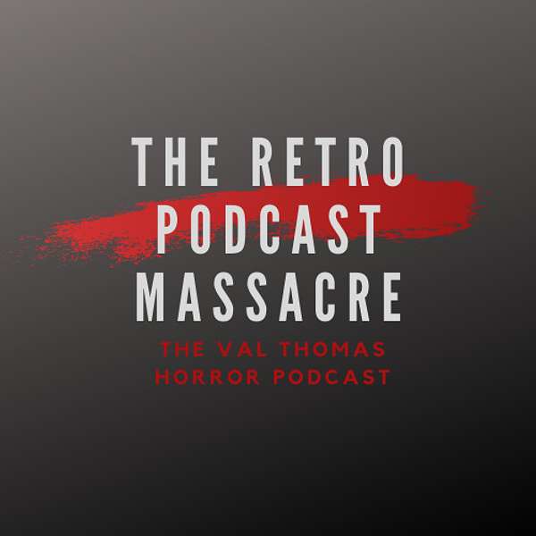 The Retro Podcast Massacre Podcast Artwork Image