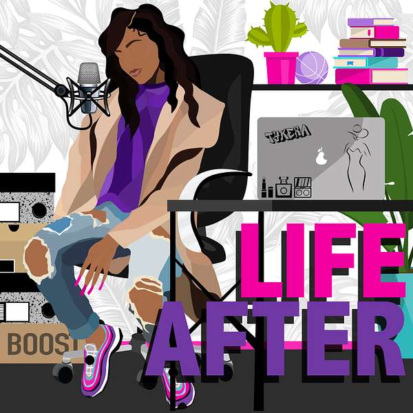 Life After: With Tykera Carter  Podcast Artwork Image