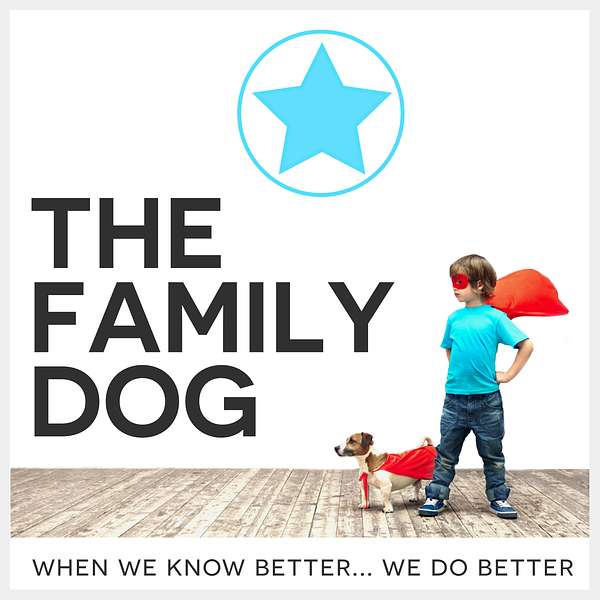 THE FAMILY DOG PODCAST Podcast Artwork Image