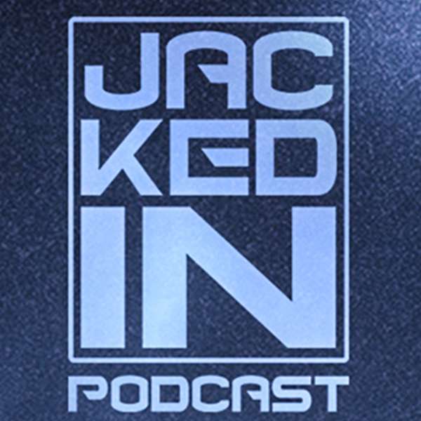 Jacked In Podcast Podcast Artwork Image