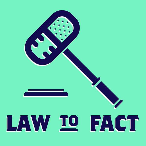 Law to Fact Podcast Artwork Image