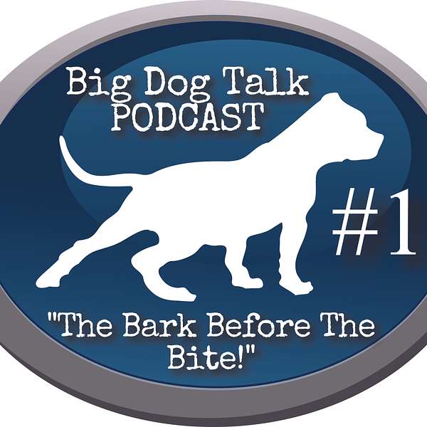 Big Dog Talk Podcast Podcast Artwork Image