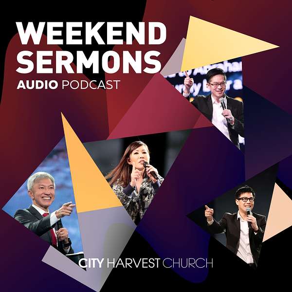 City Harvest Church Weekend Sermons Podcast Artwork Image