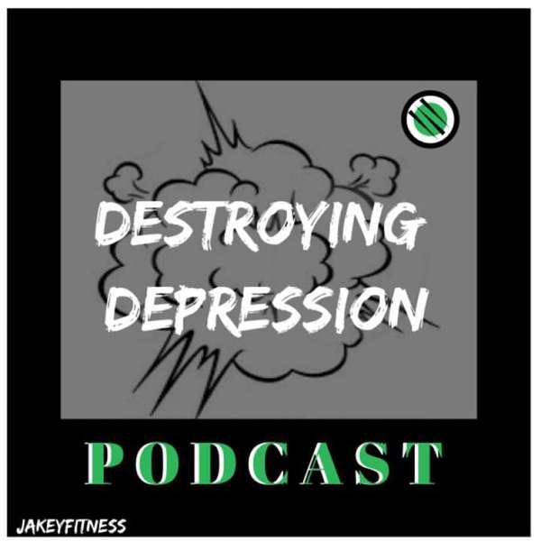Artwork for Destroying Depression Podcast