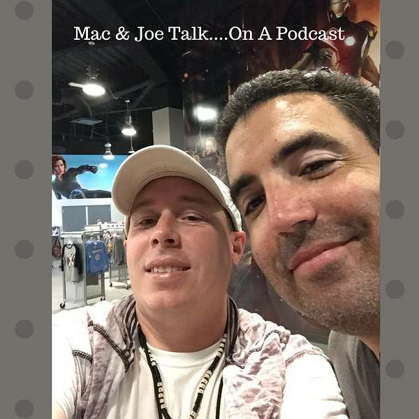 Mac & Joe Talk...On A Podcast Podcast Artwork Image