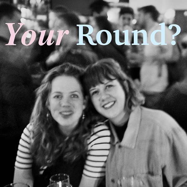 Your Round? Podcast Artwork Image