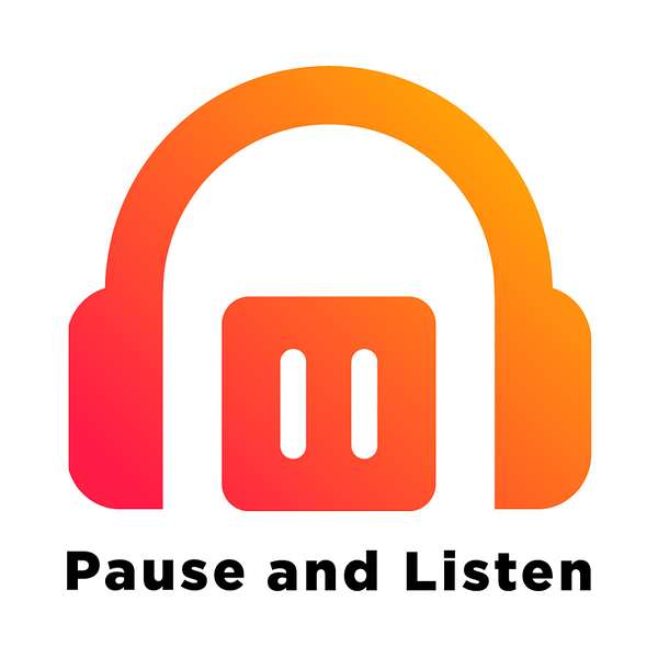 Pause and Listen Podcast Artwork Image