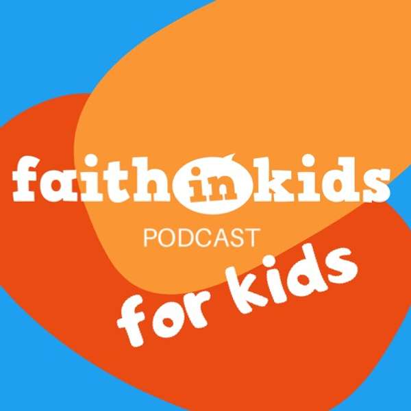 Faith in Kids 4 KIDS Podcast Artwork Image