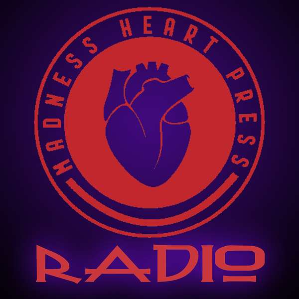 Madness Heart Radio Podcast Artwork Image