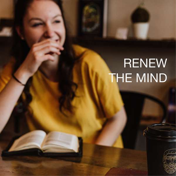 Renew The Mind; Transform Your Life Podcast Artwork Image