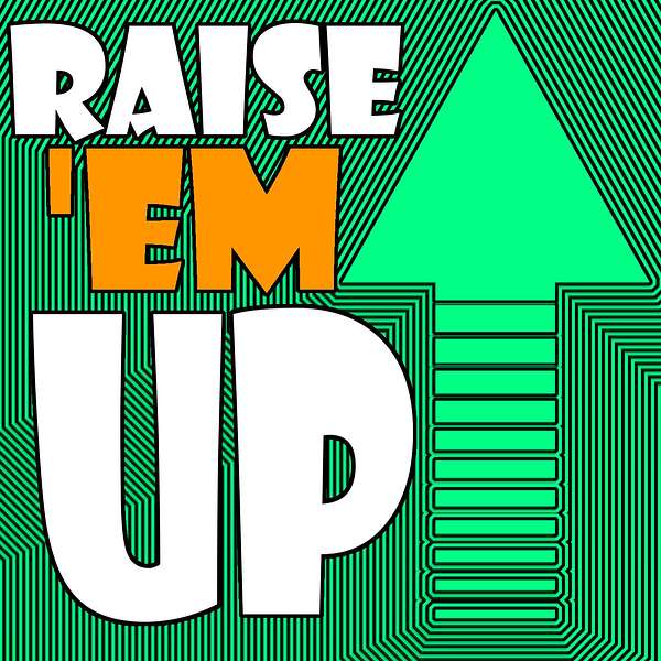 Raise 'Em Up Podcast Artwork Image