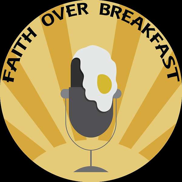 Faith Over Breakfast Podcast Artwork Image