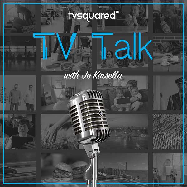TVSquared Presents: TV Talk with Jo Kinsella Podcast Artwork Image