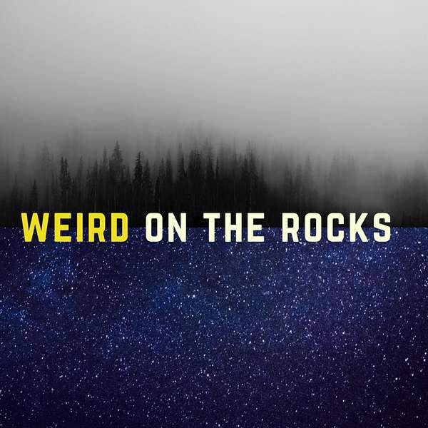Weird on the Rocks  Podcast Artwork Image