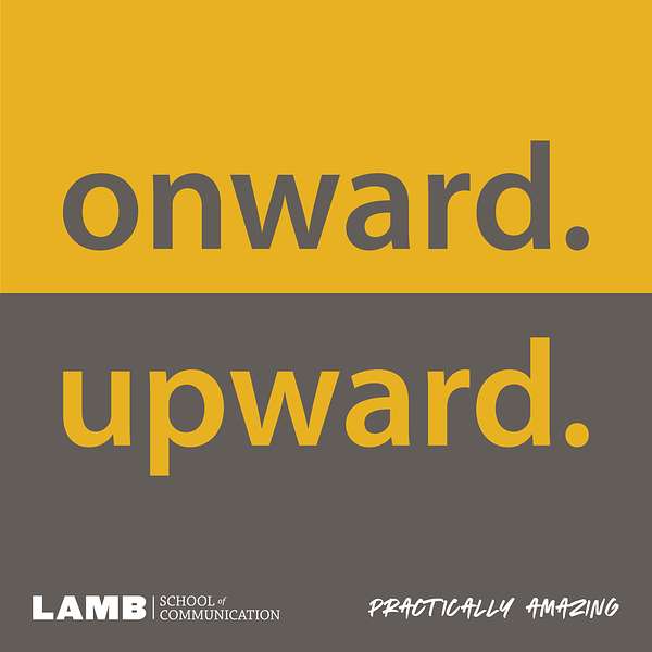 onward. upward.  // Lamb School // Purdue University // Podcast Artwork Image