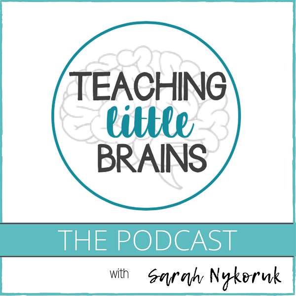 Teaching Little Brains Podcast Artwork Image