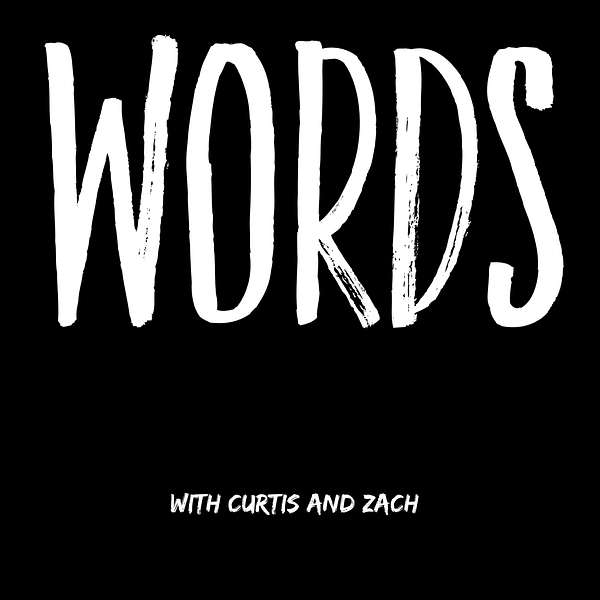 WORDS: With Curtis and Zach Podcast Artwork Image