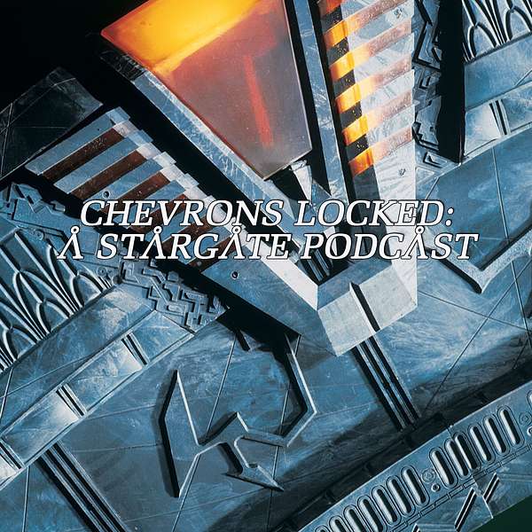 Chevrons Locked: A Stargate Podcast Podcast Artwork Image