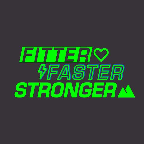 Fitter, Faster, Stronger  Podcast Artwork Image