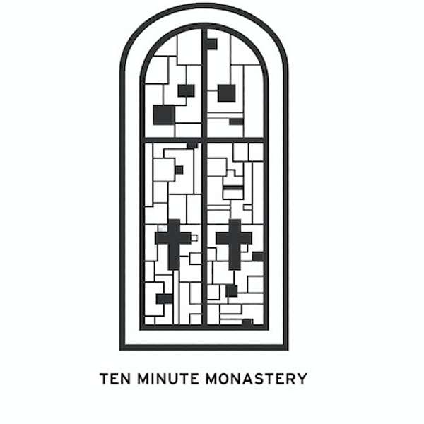 10-Minute Monastery  Podcast Artwork Image