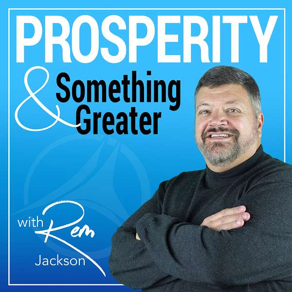 Prosperity & Something Greater Podcast Artwork Image