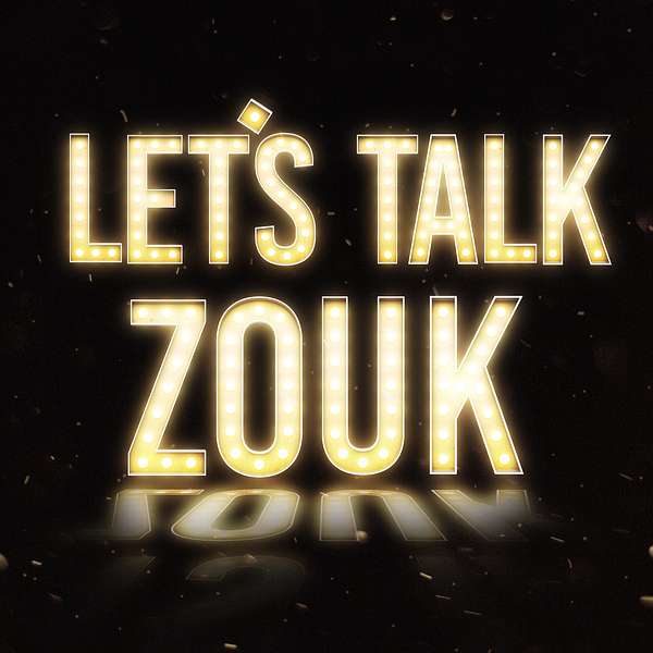 Let's Talk Zouk Podcast Podcast Artwork Image