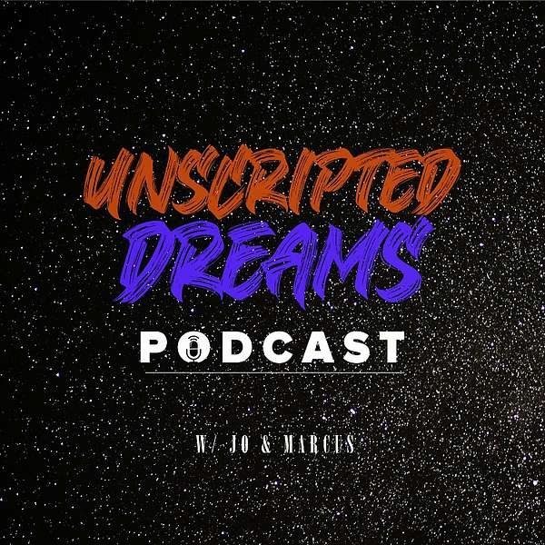 Unscripted Dreams Podcast Artwork Image