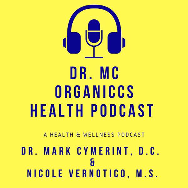 Dr. MC Organiccs Health Podcast Podcast Artwork Image