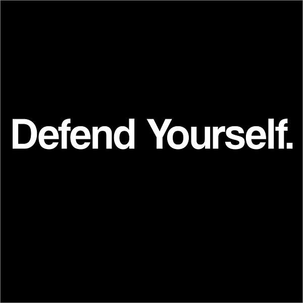 The Self Defense Show - Defend Yourself. Podcast Artwork Image