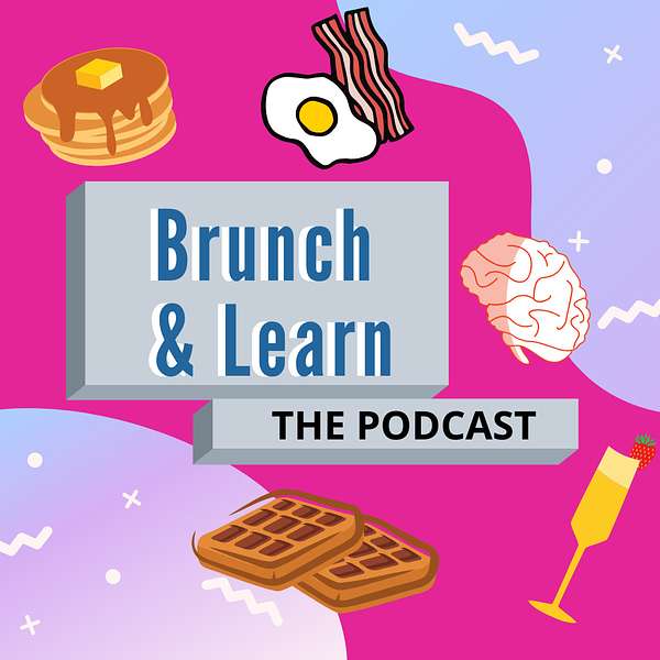 Brunch & Learn Podcast  Podcast Artwork Image