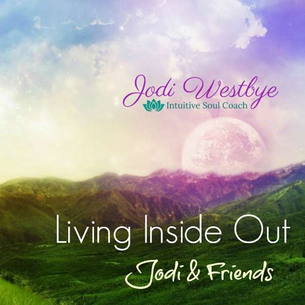 Jodi & Friends "Living Inside Out" Podcast Artwork Image