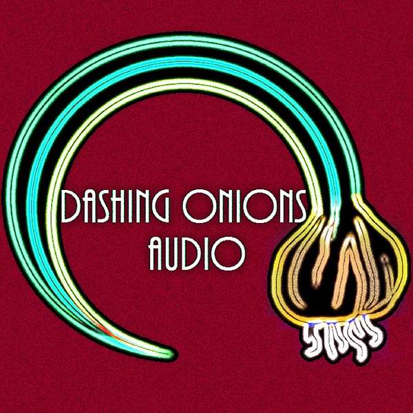 Dashing Onions Audio Podcast Artwork Image