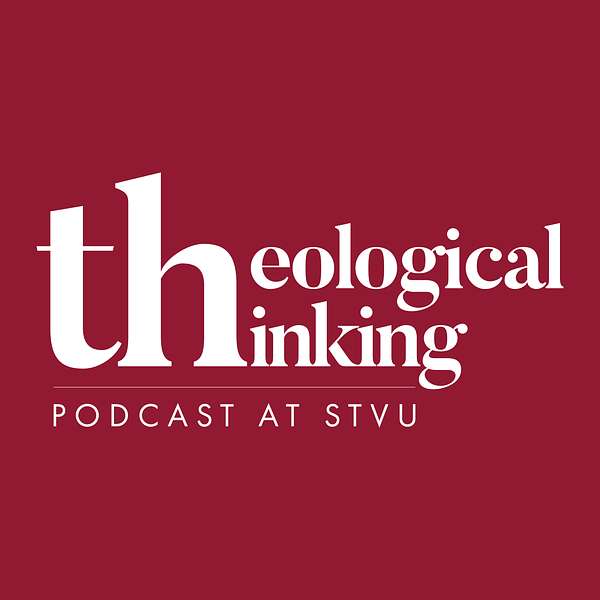 Theological Thinking at STVU Podcast Artwork Image