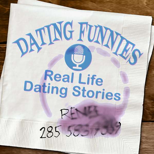 Dating Funnies - Actual stories of dating Podcast Artwork Image