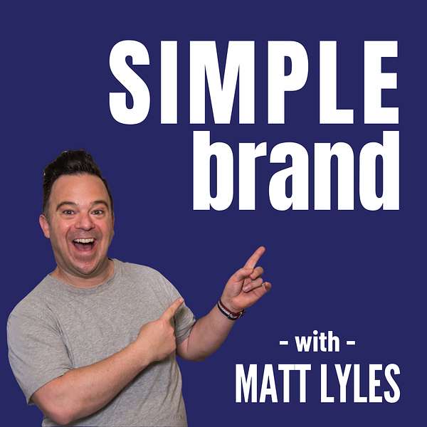 SIMPLE brand With Matt Lyles Podcast Artwork Image