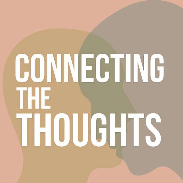 Connecting the Thoughts Podcast Artwork Image