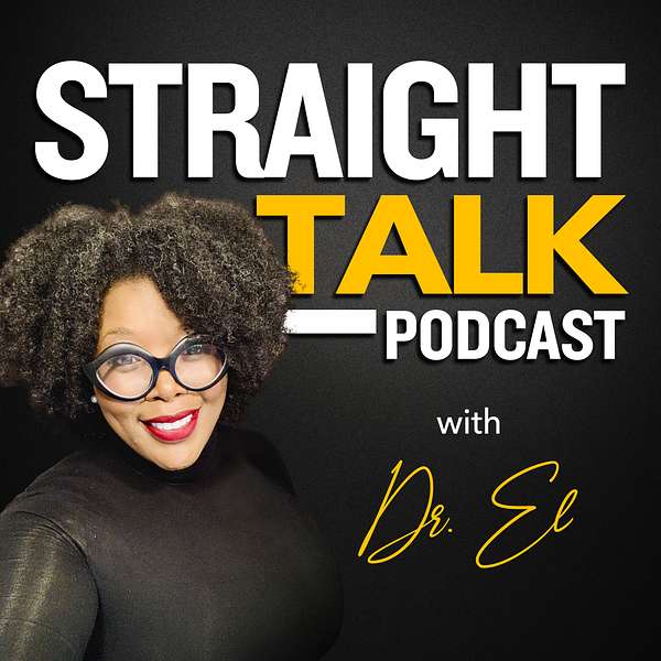 Straight Talk with Dr. El Podcast Artwork Image