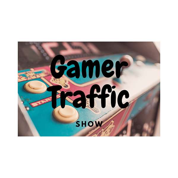 Gamer Traffic Show. Podcast Artwork Image