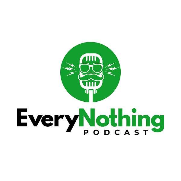 EveryNothing  Podcast Artwork Image