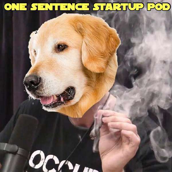 One Sentence Startup Podcast Podcast Artwork Image