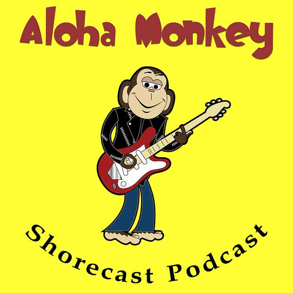 Aloha Monkey Shorecast Podcast Podcast Artwork Image