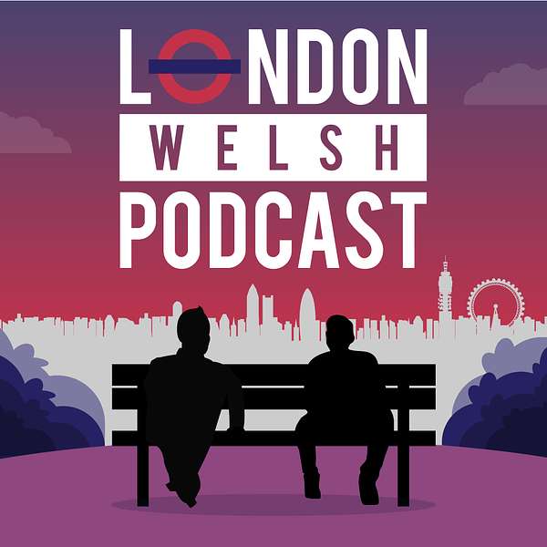 London Welsh Podcast Podcast Artwork Image