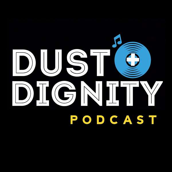 Dust + Dignity Podcast Podcast Artwork Image