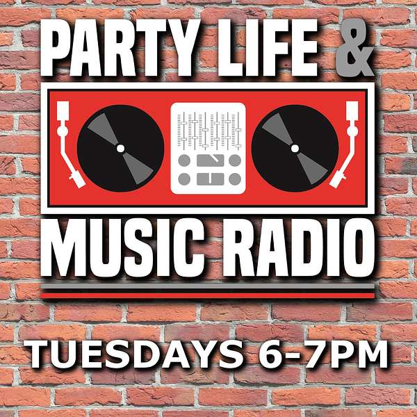Party, Life & Music Radio Podcast Artwork Image