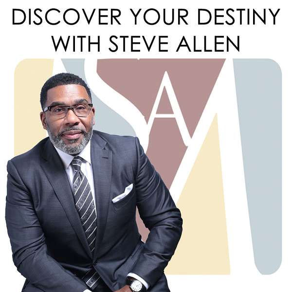 Discovering Your Destiny with Steve O. Allen Podcast Artwork Image