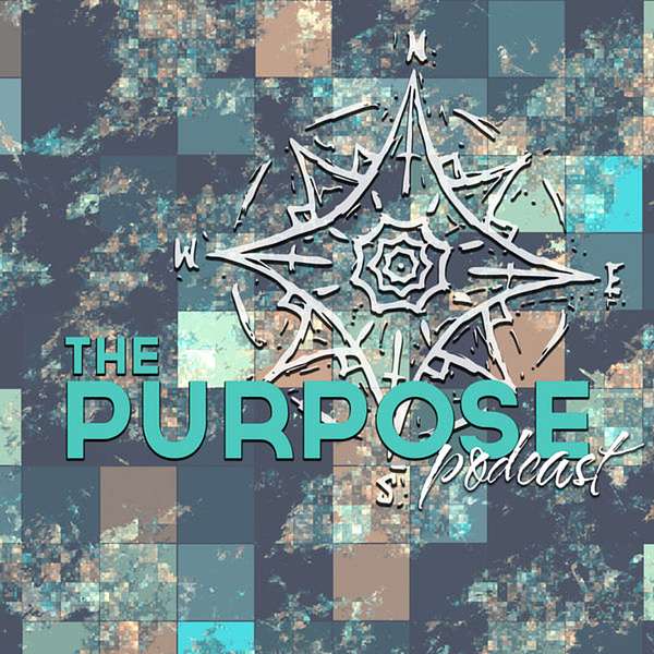 The Purpose Podcast Podcast Artwork Image