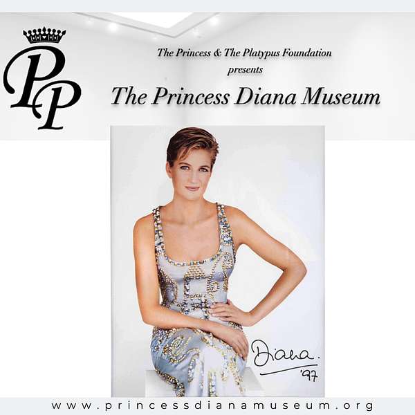The Princess & The Platypus Foundation Podcast - # Princess Diana  Podcast Artwork Image