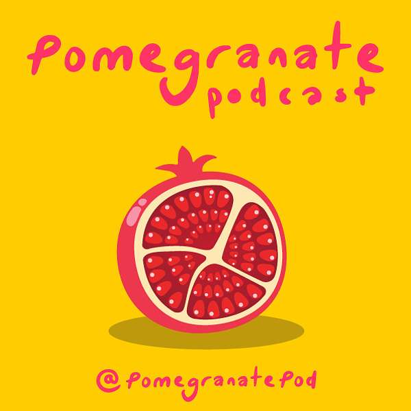Pomegranate Podcast Podcast Artwork Image
