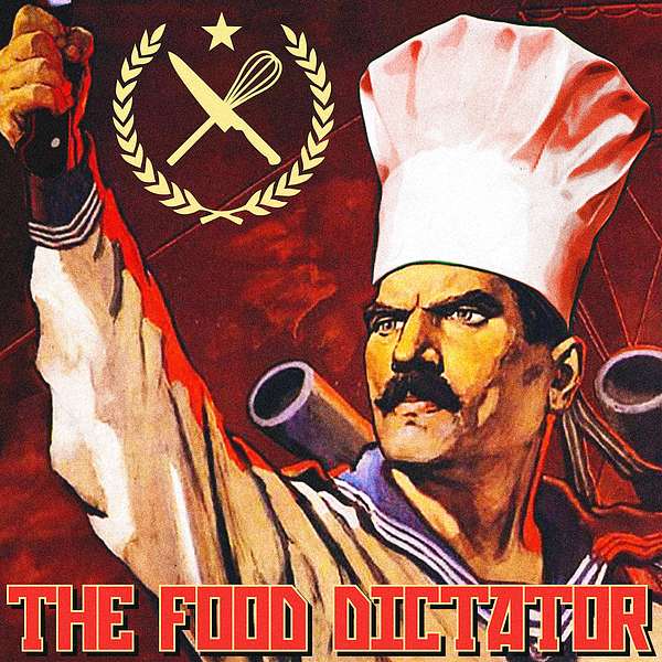 The Food Dictator! Podcast Artwork Image